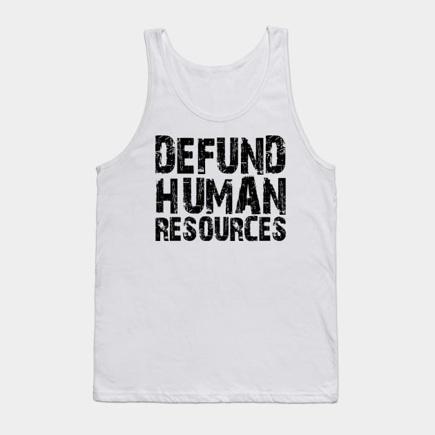 defund human resources Tank Top by mdr design